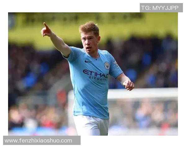 德布劳内复出表现惊艳助攻三次曼城大胜对手展现强大实力