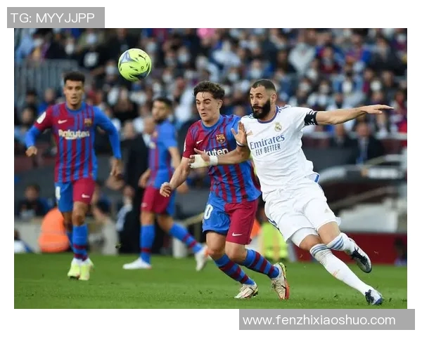 2018年巴萨与皇马经典对决回顾：足球盛宴中的激情与荣耀